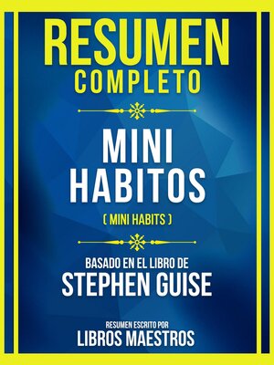 cover image of Resumen Completo--Mini Habitos (Mini Habits)--Basado En El Libro De Stephen Guise